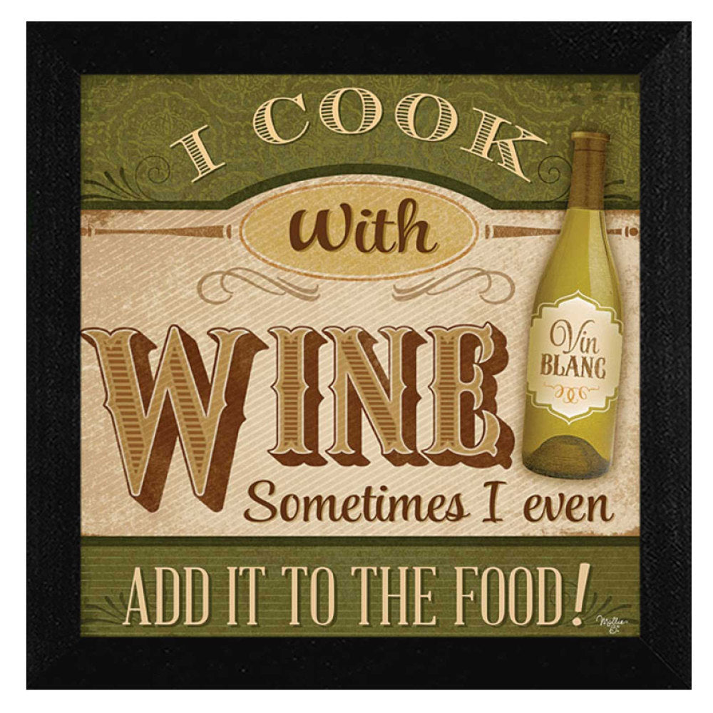 &quot;I Cook with Wine&quot; By Mollie B., Printed Wall Art, Ready To Hang Framed Poster, Black Frame